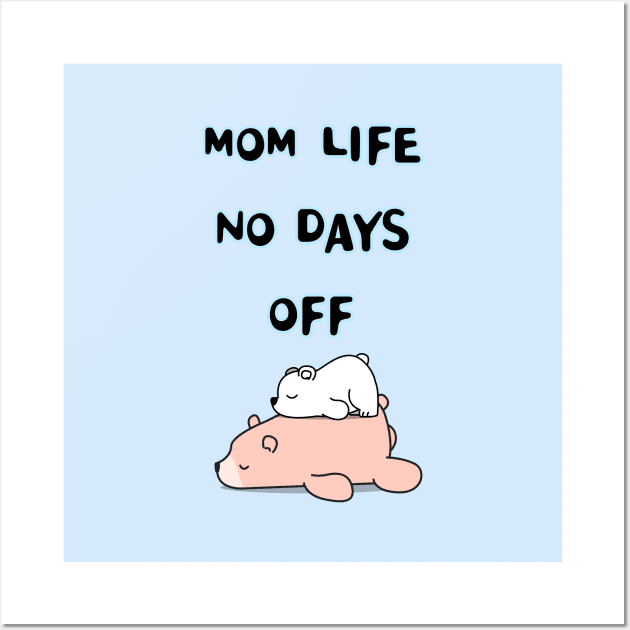 mom life no days off Wall Art by zzzozzo